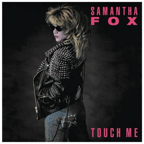 Samantha Fox Touch Me I Want Your Body Lyrics Genius Lyrics