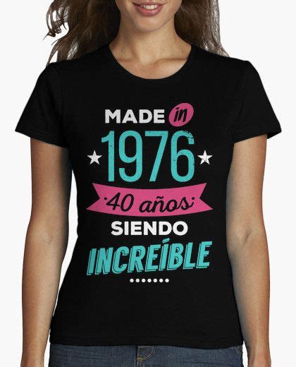 Camiseta Made In 1976 40 Años Siendo Latostadora Camisas