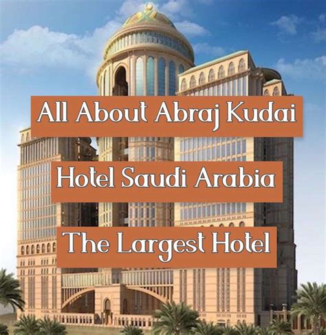 Know All About Abraj Kudai The Largest Hotel In The World Soeg Jobs