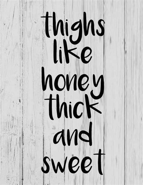 thighs like honey thick and sweet svg ai png dxf etsy