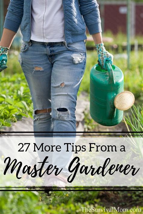 27 More Tips From A Master Gardener The Survival Mom