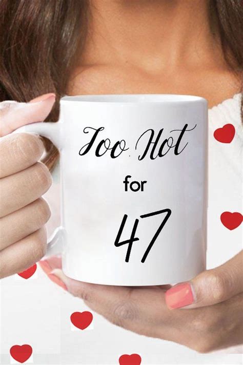 47th Birthday Party T 47th Bday Mug For Her Funny 47 Year Etsy