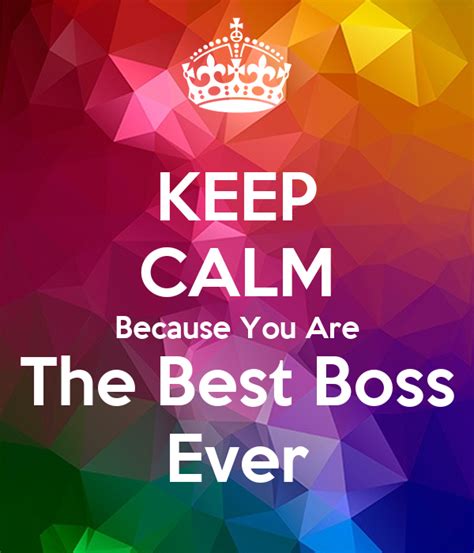 Keep Calm Because You Are The Best Boss Ever Poster Sabreena Khan