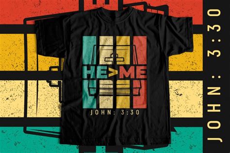 Jesus Is Greater He Is Greater Than Me Jesus T Shirt Design