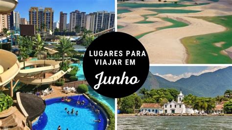 Melhores Lugares Para Viajar Em Junho No Brasil