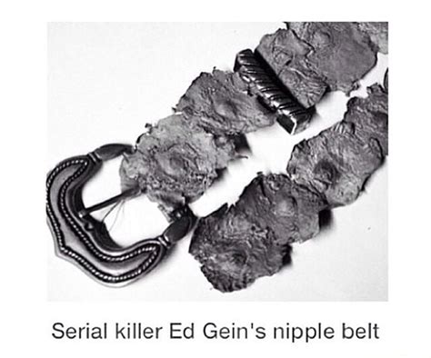 Serial Killer Ed Geins Nipple Belt