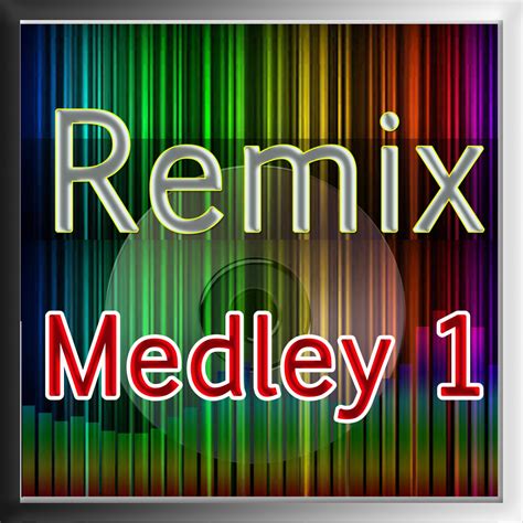 Remix Medley