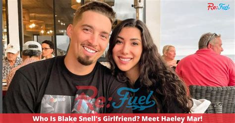 Who Is Blake Snell’s Girlfriend Meet Haeley Mar Fitzonetv