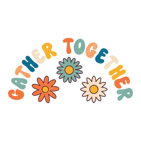 Gather Together Svg Png Vector Psd And Clipart With Transparent