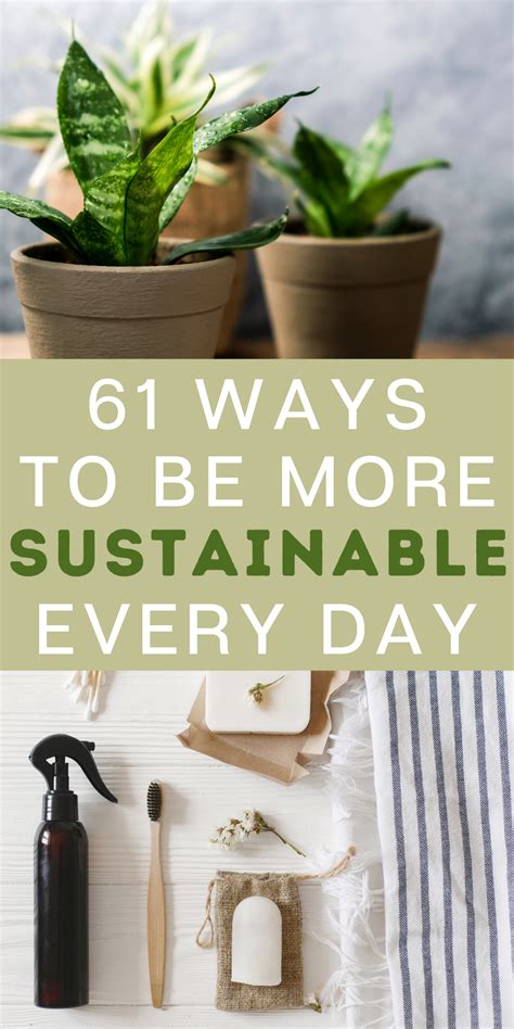 61 Ways To Be More Sustainable Sustainability Sustainable Living