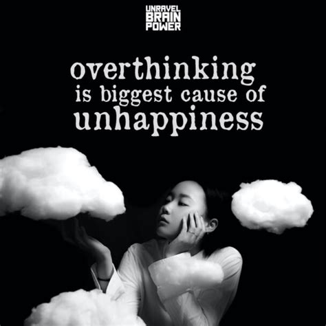 Overthinking Is Biggest Cause Of Unhappiness Unravel Brain Power