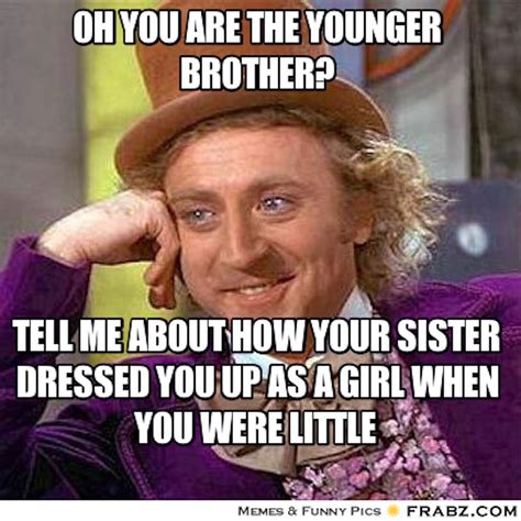 8 Funny Brother Memes For National Sibling Day That Capture The Struggles Of Having A Brother