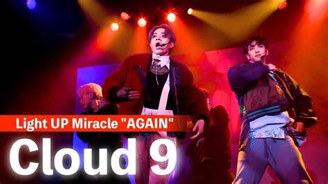 cloud 9 live video light up miracle again ） youtube
