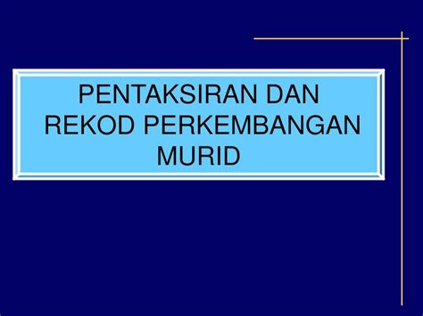 Berikutan penstrukturan semula kementerian pelajaran malaysia, berkuatkuasa 16 jun 2008 pusat perkembangan kurikulum (ppk) kini dikenali sebagai. PPT - PUSAT PERKEMBANGAN KURIKULUM KEMENTERIAN PELAJARAN ...