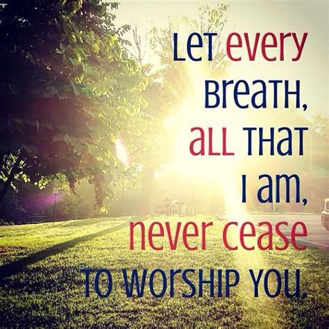Worship God Quotes Quote About Worshipping God And Praising His