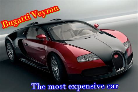 Bugatti Veyron The Most Expensive Car