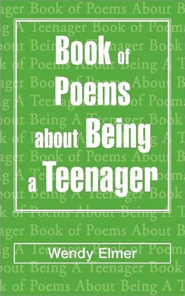 Book Of Poems About Being A Teenager By Wendy Elmer Paperback Barnes