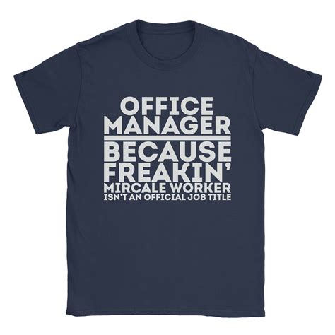 Maybe you would like to learn more about one of these? Office Manager Because Mens T Shirt Funny Boss Worker ...