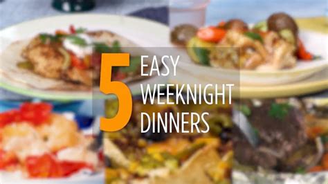 5 Easy Weeknight Dinners For Sizzling Summer Meals Easy Weeknight