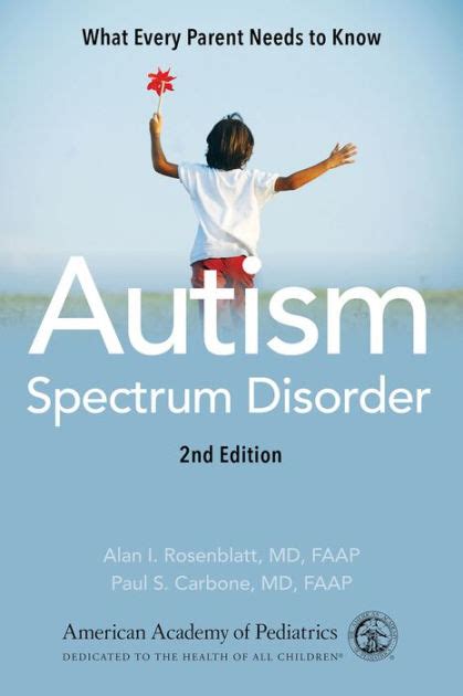 Autism Spectrum Disorder What Every Parent Needs To Know By American