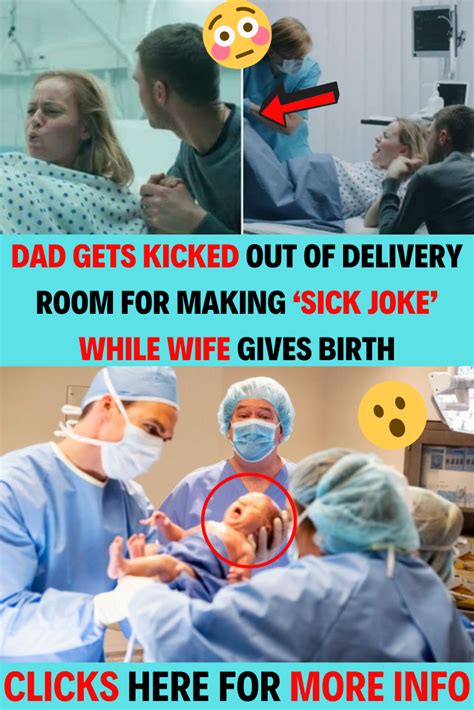 dad gets kicked out of delivery room for making ‘sick joke while wife gives birth delivery