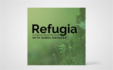 Refugia A Podcast About Renewal The Banner