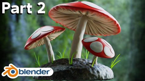 Mushroom Forest Scene Part 2 Blender Tutorial Youtube