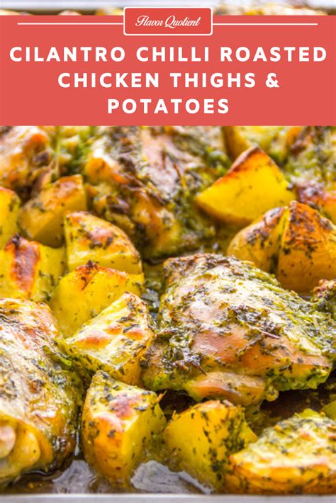 The response to this world's best baked chicken recipe has been overwhelming in the best way! Cilantro Chilli Roasted Chicken Thighs - Flavor Quotient