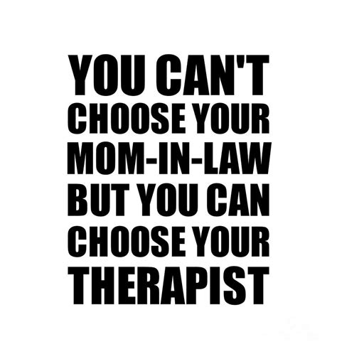 Mom In Law You Cant Choose Your Mom In Law But Therapist Funny T