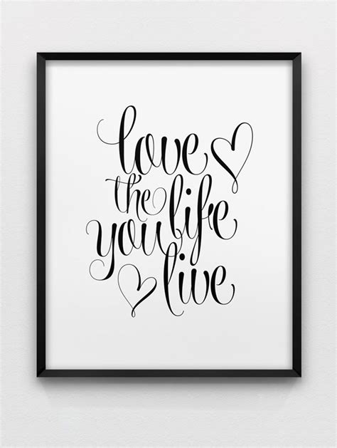 Love The Life You Live Print Motivational Print Black Etsy