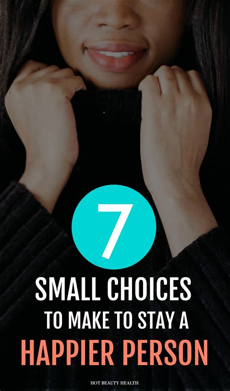 7 Small Choices To Make To Stay A Happier Person Hot Beauty Health
