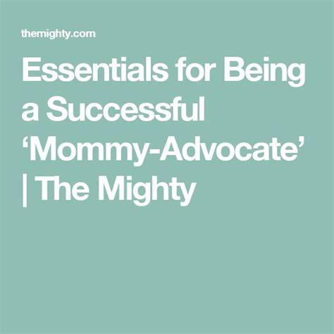 6 Essentials For Being A Successful Mommy Advocate Advocate