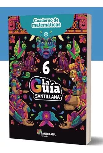 La Guía Santillana 6° Primaria Pack 3 Libros 2023 2024 En Venta En Tejupilco Estado De México