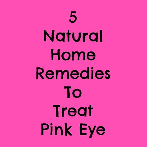 How To Get Rid Of Pink Eye 5 Natural Home Remedies
