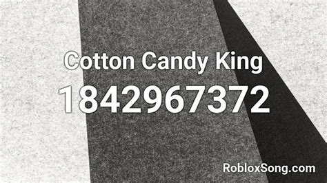 Cotton Candy King Roblox Id Roblox Music Codes