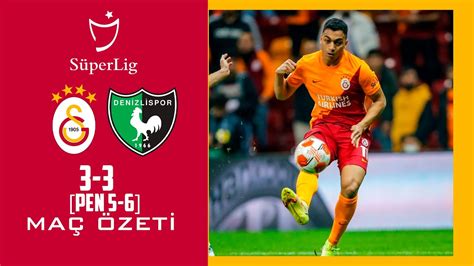 Galatasaray Denizlispor 3 3 Pen 5 6 MAÇ ÖZETİ Ziraat Türkiye