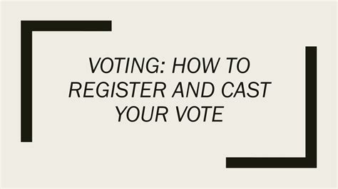 Voting How To Register And Cast Your Vote Ppt Download