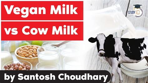 Vegan Milk Vs Cow Milk Which Milk Is Good For Your Health Current Affairs For Upsc And State