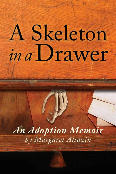 A Skeleton in a Drawer: An Adoption Memoir by Margaret Altazin | Goodreads