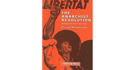 the anarchist revolution polemical articles 1924 1931 by errico malatesta