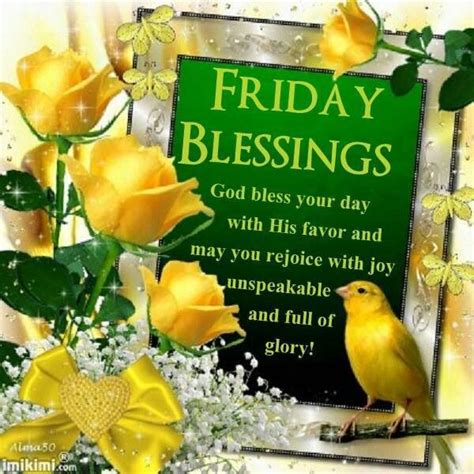 I want to bless god for the gift of provision. FRIDAY BLESSINGS: God bless your day with HIS FAVOR and may you rejoice with joy unspeakable and ...