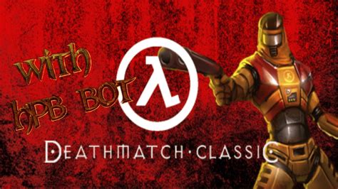 Deathmatch Classic Won Pre Steam 1112 With Hpb Bot V40 Youtube