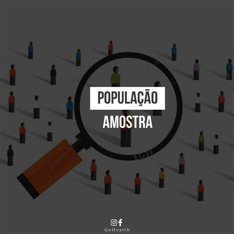 População e amostra Bioestatística Em porto alegre Trabalho cientifico