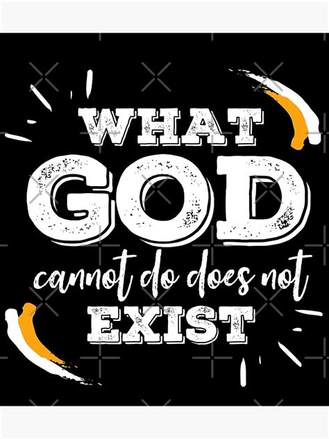 What God Cannot Do Does Not Exist Christian Design Faith Saying For