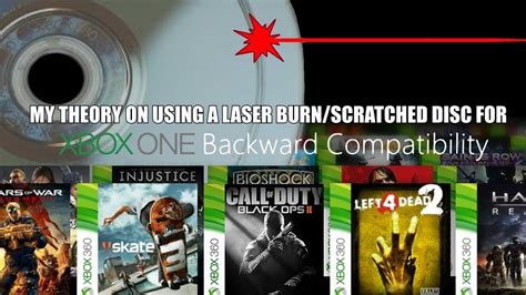 My Theory On Using A Laser Burnscratched Disc For Xbox One Backwards