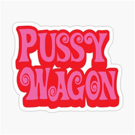 Pussy Wagon Doubled Up Sticker For Sale By Purakushi Redbubble