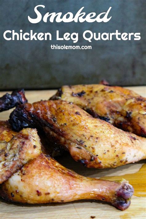 Recipe from weber's way to grill™ by jamie purviance. Smoked Chicken Leg Quarters | Recipe | Smoked chicken ...