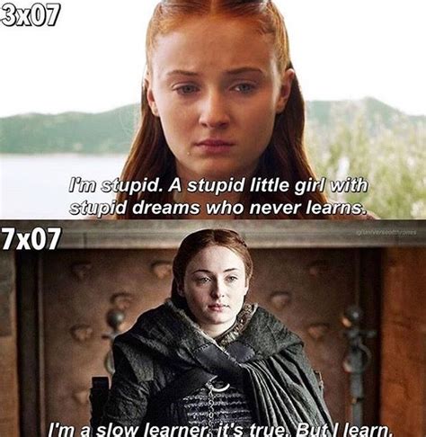Sansa Stark Im A Slow Learner Its True But I Learn Game Of