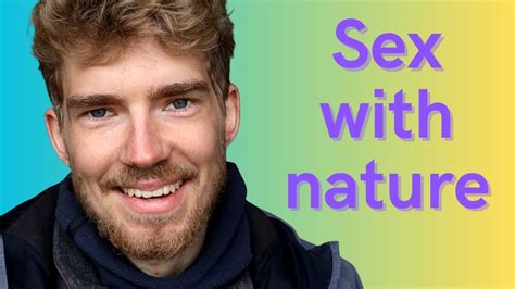 Sex With Nature Youtube