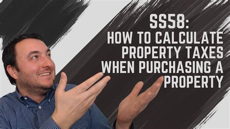 Ss58 How To Calculate Property Taxes When Purchasing A Property